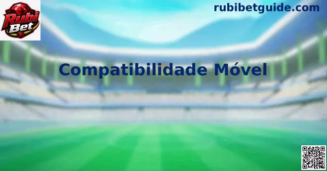 Compatibilidade Móvel Rubi Bet